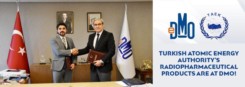 Turkish Atomic Energy Authority's Radiopharmaceutical Products are at DMO!